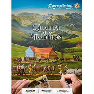 Appenzeller Produkte - Qualität aus Tradition Appenzeller Produkte - Qualität aus Tradition